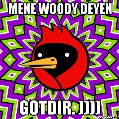 Mene woody deyen Gotdir. )))), Мем Омская птица