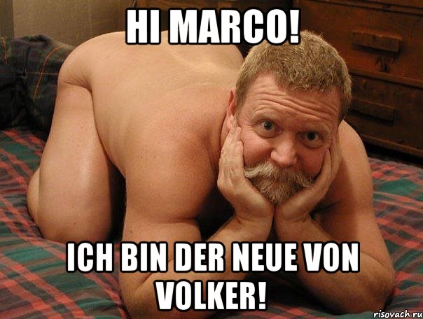 Hi Marco! Ich bin der neue von Volker!, Мем прив че делаешь