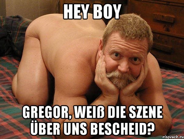 Hey Boy Gregor, weiß die Szene über uns Bescheid?, Мем прив че делаешь