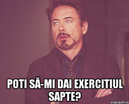  poti să-mi dai exercitiul sapte?, Мем твое выражение лица