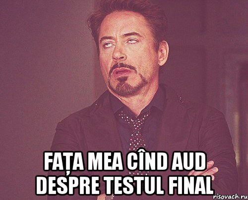  Faţa mea cînd aud despre testul final, Мем твое выражение лица