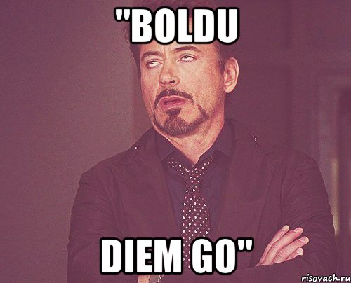 "Boldu Diem go", Мем твое выражение лица