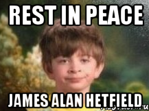 rest in peace james alan hetfield, Мем Недовольный пацан