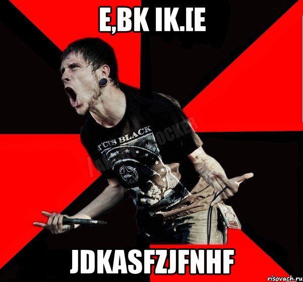 e,bk ik.[e jdkasfzjfnhf, Мем Агрессивный рокер