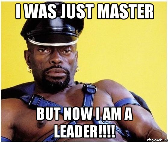 I WAS JUST master but now I AM A LEADER!!!!, Мем Черный властелин