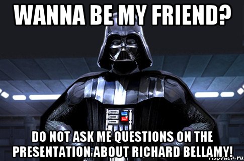 Wanna be my friend? Do not ask me questions on the presentation about Richard Bellamy!, Мем Дарт Вейдер