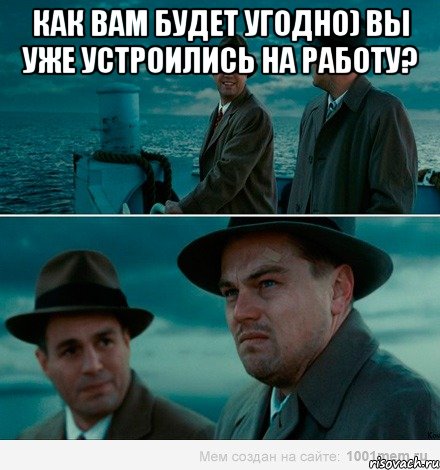 Как вам будет угодно) Вы уже устроились на работу? , Комикс Ди Каприо (Остров проклятых)