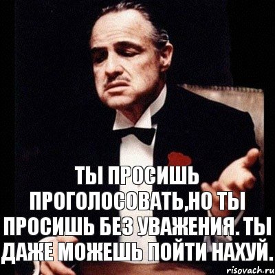 Ты просишь проголосовать,но ты просишь без уважения. Ты даже можешь пойти нахуй., Комикс Дон Вито Корлеоне 1