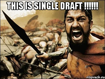 This is Single Draft !!!!!! , Мем Это Спарта