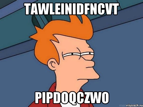 taWlEINIdfNcvT pIpdoQczWo, Мем  Фрай (мне кажется или)