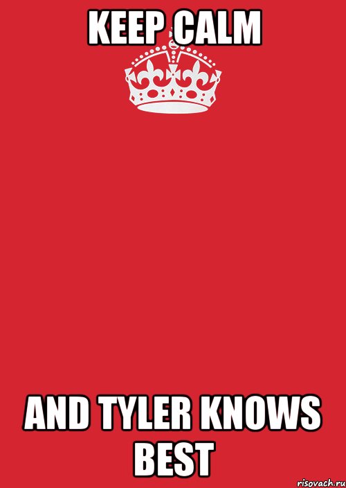 keep calm and Tyler knows best, Комикс Keep Calm 3