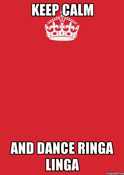 KEEP CALM AND DANCE RINGA LINGA, Комикс Keep Calm 3