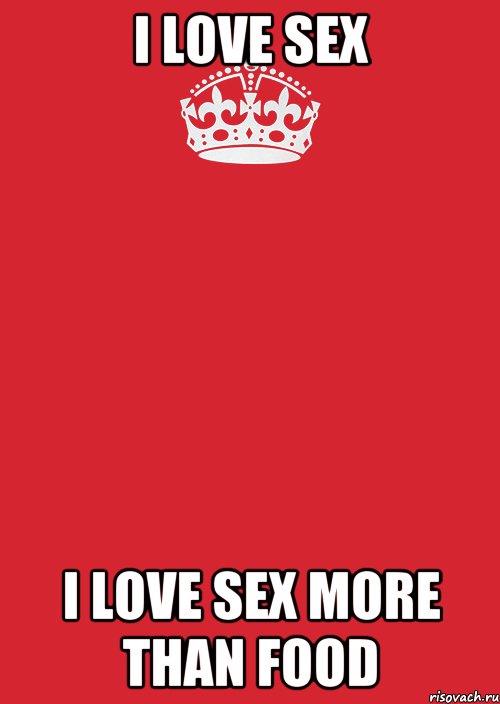 I love sex I love sex more than food, Комикс Keep Calm 3