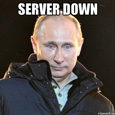 Server down , Мем Путин плачет