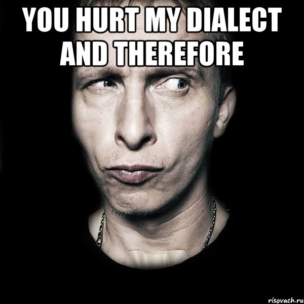 you hurt my dialect and therefore , Мем  Типичный Охлобыстин