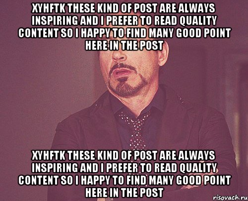 XYHFTk These kind of post are always inspiring and I prefer to read quality content so I happy to find many good point here in the post XYHFTk These kind of post are always inspiring and I prefer to read quality content so I happy to find many good point here in the post, Мем твое выражение лица