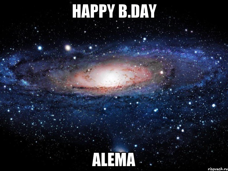 HAPPY B.DAY ALEMA, Мем Вселенная