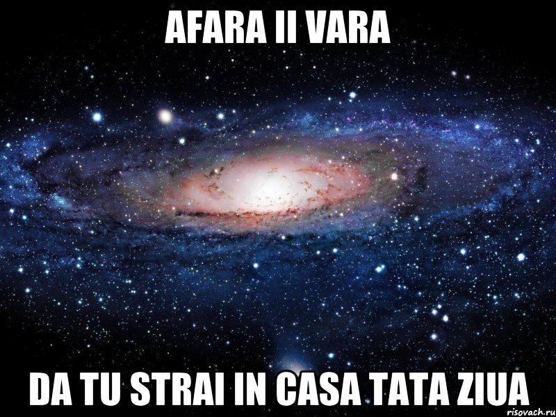 Afara ii vara da tu strai in casa tata ziua, Мем Вселенная