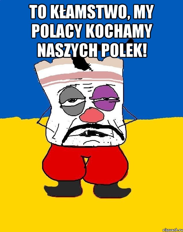 To kłamstwo, my polacy kochamy naszych polek! , Мем Западенец - тухлое сало