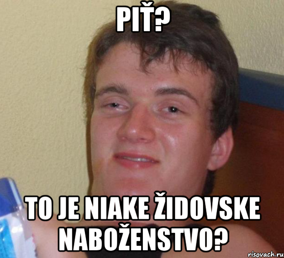 piť? to je niake židovske naboženstvo?, Мем 10 guy (Stoner Stanley really high guy укуренный парень)