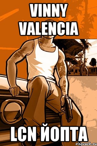 Vinny Valencia LCN Йопта, Мем GTA