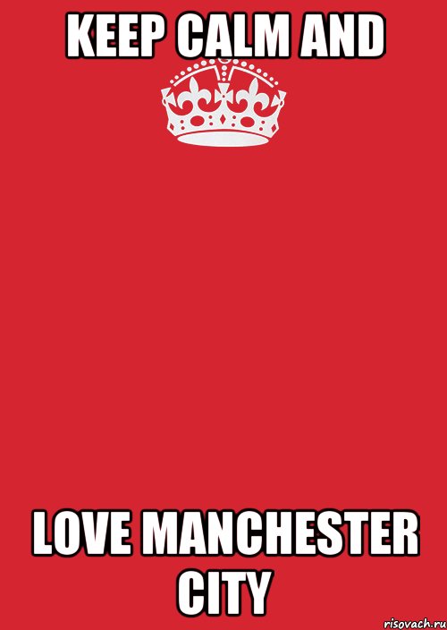 KEEP CALM AND LOVE MANCHESTER CITY, Комикс Keep Calm 3