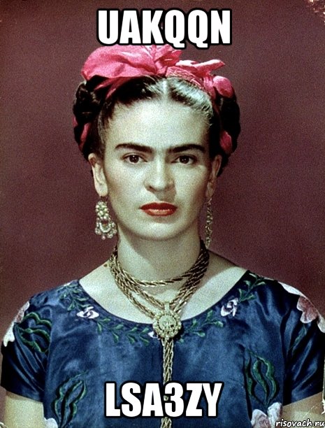 UaKqqn Lsa3ZY, Мем Magdalena Carmen Frieda Kahlo Ca