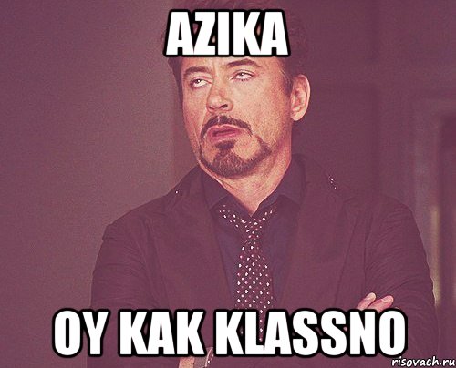 Azika Oy kak klassno, Мем твое выражение лица