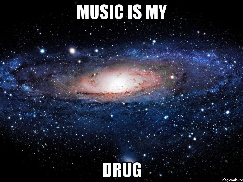 MUSIC IS MY DRUG, Мем Вселенная