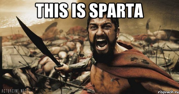 this is SPARTA , Мем Это Спарта