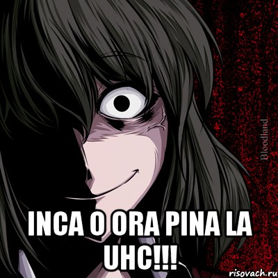  Inca o ora pina la UHC!!!, Мем bloodthirsty