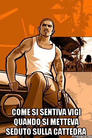  Come si sentiva Vigi quando si metteva seduto sulla cattedra, Мем GTA