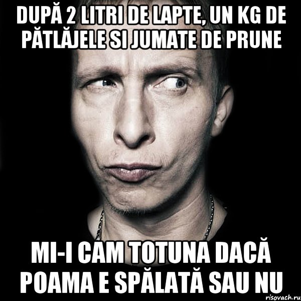 după 2 litri de lapte, un kg de pătlăjele si jumate de prune mi-i cam totuna dacă poama e spălată sau nu, Мем  Типичный Охлобыстин