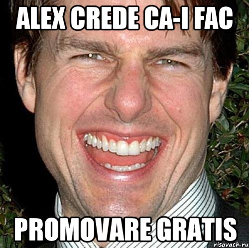 Alex crede ca-i fac promovare gratis, Мем Том Круз