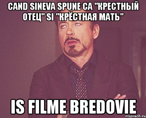 Cand sineva spune ca "крестный отец" si "крёстная мать" is filme bredovie, Мем твое выражение лица