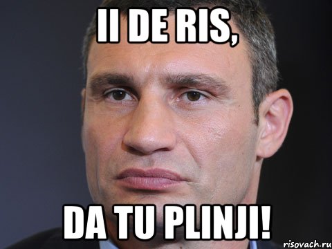 ii de ris, da tu plinji!