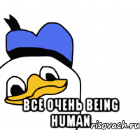  все очень being human, Мем ВСЕ ОЧЕНЬ ПЛОХО