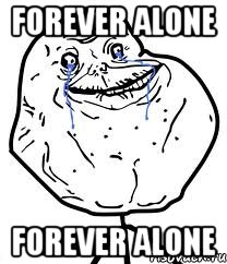 forever alone forever alone, Мем Forever Alone