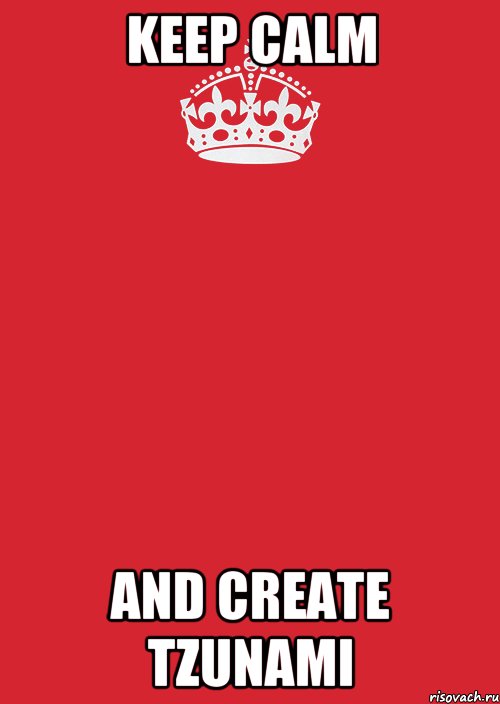 KEEP CALM AND CREATE TZUNAMI, Комикс Keep Calm 3