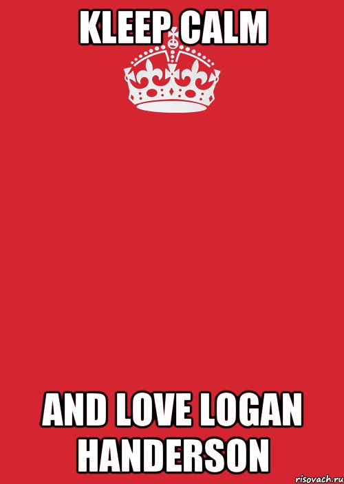 kleep Calm and love LOGAN HANDERSON, Комикс Keep Calm 3