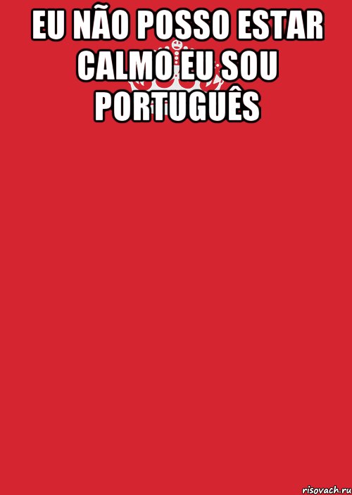 Eu não posso estar calmo Eu sou português , Комикс Keep Calm 3