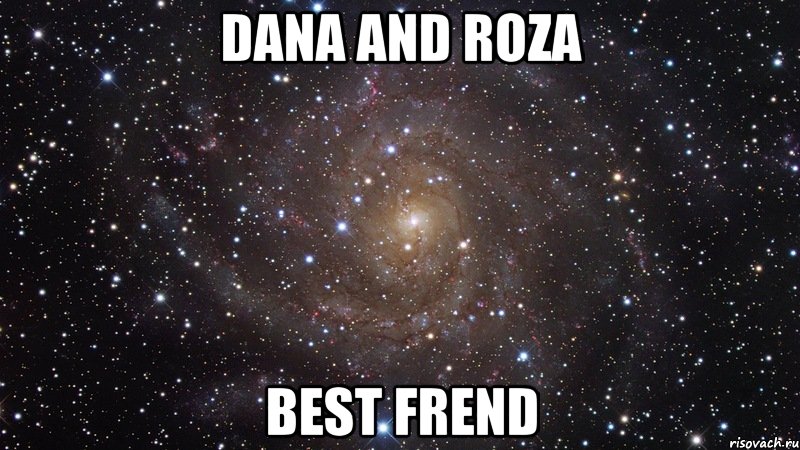 Dana and Roza Best Frend, Мем  Космос (офигенно)