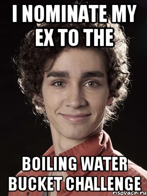 I NOMINATE MY EX TO THE BOILING WATER BUCKET CHALLENGE, Мем Нейтан из Отбросов