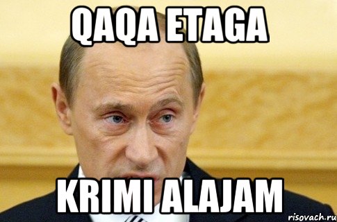 QAQA ETAGA KRIMI ALAJAM, Мем путин