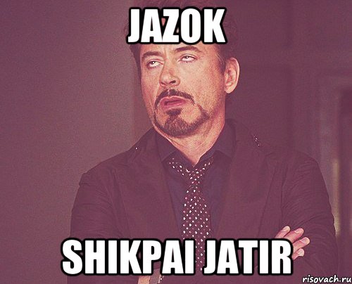 Jazok Shikpai jatir, Мем твое выражение лица