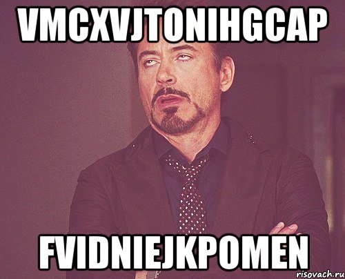 VMCxVjTonihGcAP fvIDniEJKPoMeN, Мем твое выражение лица