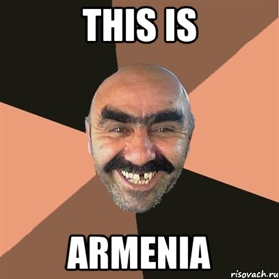 this is armenia, Мем Я твой дом труба шатал