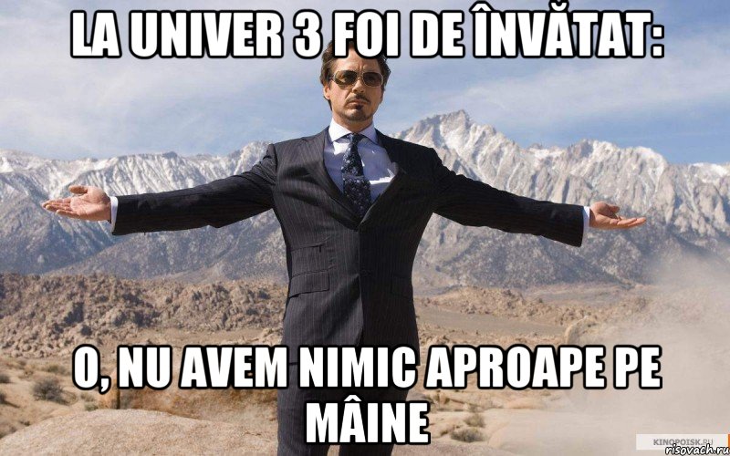 la univer 3 foi de învătat: o, nu avem nimic aproape pe mâine, Мем железный человек