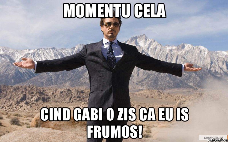 Momentu Cela Cind Gabi o zis ca eu is frumos!, Мем железный человек