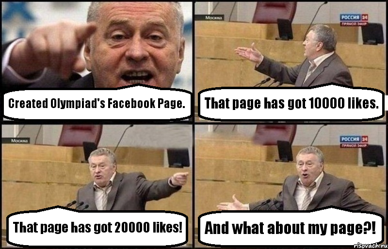 Created Olympiad's Facebook Page. That page has got 10000 likes. That page has got 20000 likes! And what about my page?!, Комикс Жириновский